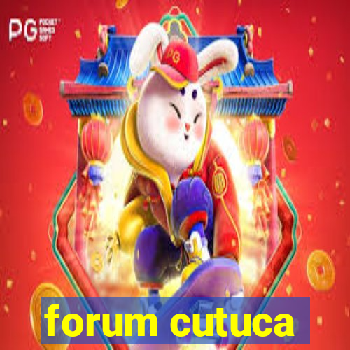 forum cutuca